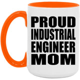 Proud Industrial Engineer Mom - 15oz Accent Mug Orange