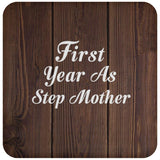 First Year As Step Mother - Drink Coaster D