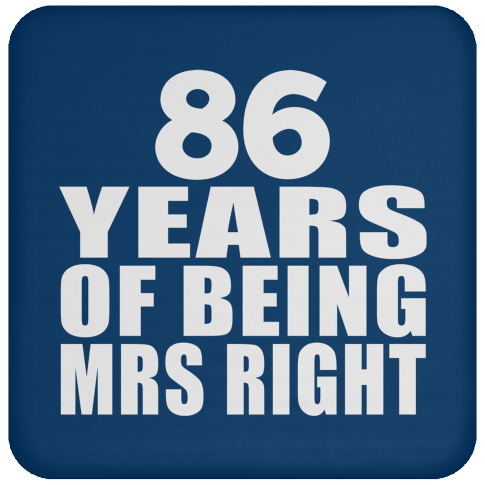 86th Anniversary 86 Years Of Being Mrs Right - Drink Coaster