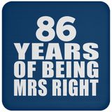 86th Anniversary 86 Years Of Being Mrs Right - Drink Coaster