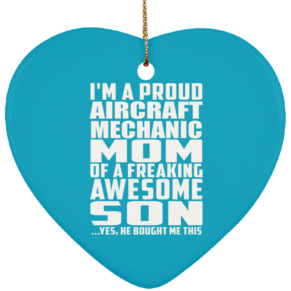 Proud Aircraft Mechanic Mom Of Awesome Son - Heart Ornament