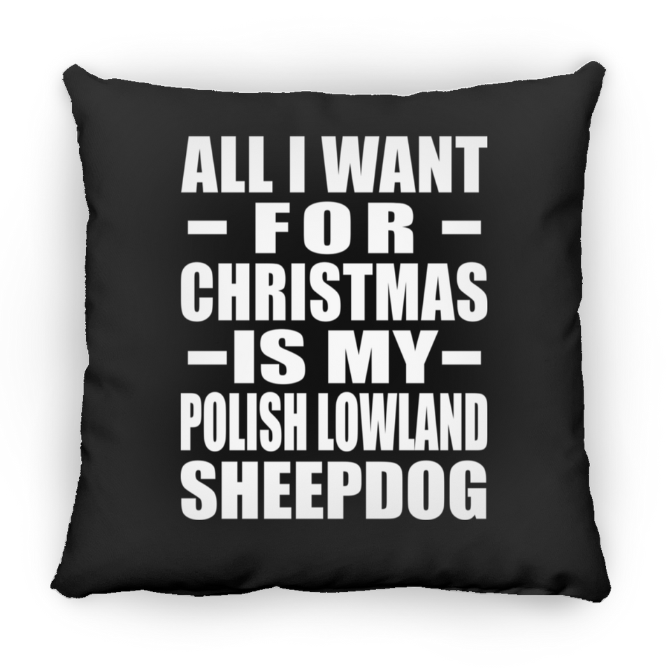 All I Want For Christmas Is My Polish Lowland Sheepdog - Throw Pillow Black