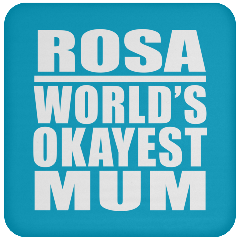 Rosa World's Okayest Mum - Drink Coaster