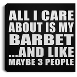 All I Care About Is My Barbet - Canvas Square