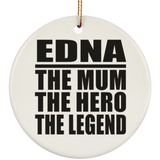 Edna The Mum The Hero The Legend - Circle Ornament