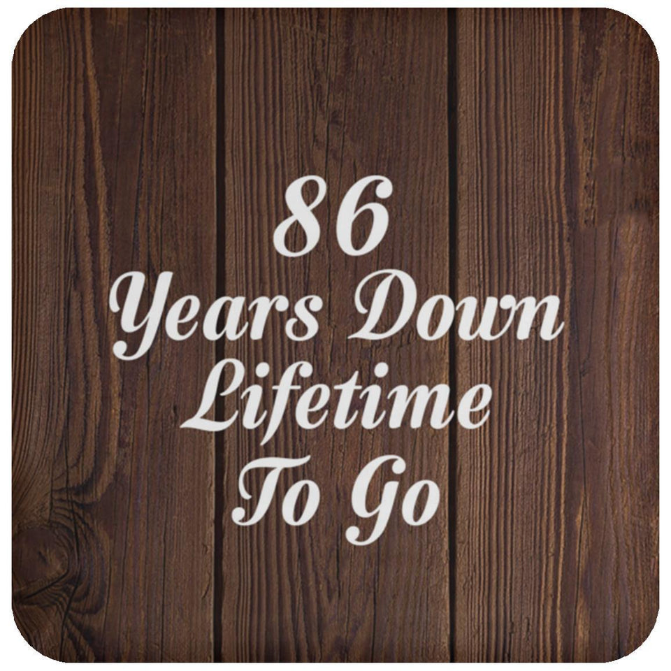 86th Anniversary 86 Years Down Lifetime To Go - Drink Coaster D