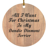 All I Want For Christmas Is My Dandie Dinmont Terrier - Circle Ornament C