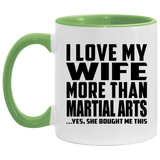 I Love My Wife More Than Martial Arts - 11oz Accent Mug Green