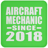 Aircraft Mechanic Since 2018 - Drink Coaster