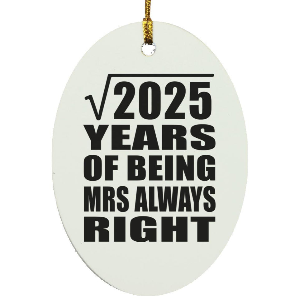 45th Anniversary Square Root of 2025 Years Mrs Always Right - Oval Ornament