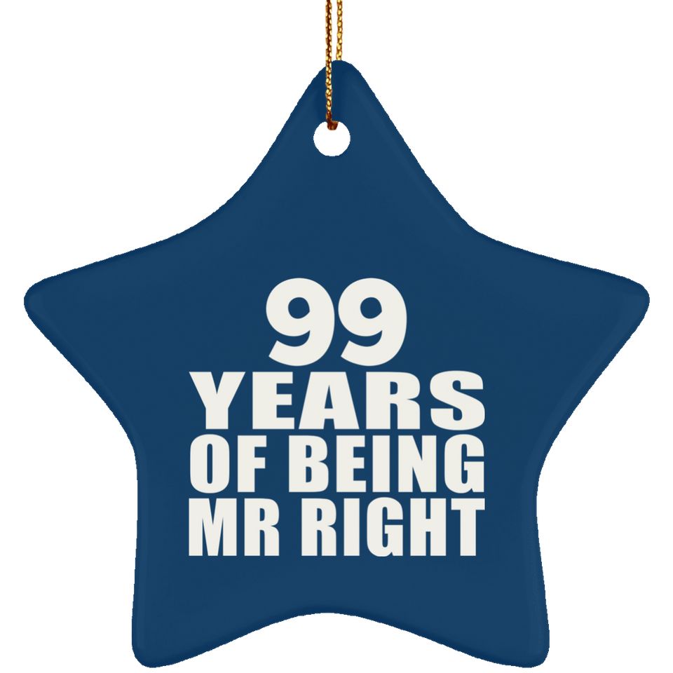 99th Anniversary 99 Years Of Being Mr Right - Star Ornament