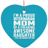 Proud Veterinarian Mom Of Awesome Daughter - Heart Ornament
