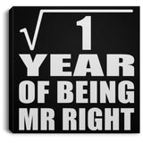 1st Anniversary Square Root of 1 Year of Being Mr Right - Canvas Square