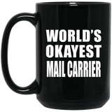 World's Okayest Mail Carrier - 15 Oz Coffee Mug Black