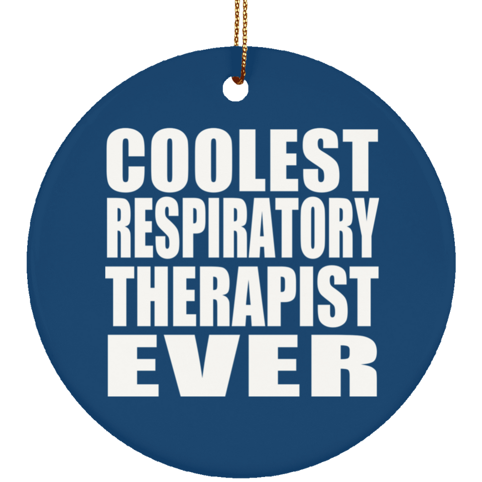 Coolest Respiratory Therapist Ever - Circle Ornament