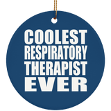 Coolest Respiratory Therapist Ever - Circle Ornament
