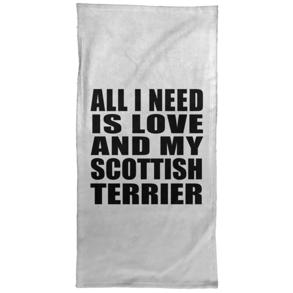 All I Need Is Love And My Scottish Terrier - Hand Towel