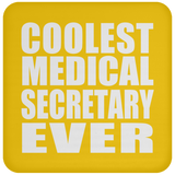 Coolest Medical Secretary Ever - Drink Coaster