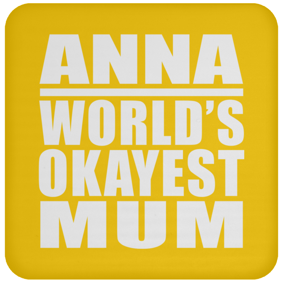 Anna World's Okayest Mum - Drink Coaster