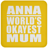 Anna World's Okayest Mum - Drink Coaster