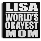 Lisa World's Okayest Mom - Canvas Square