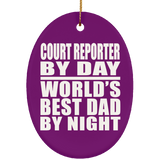 Court Reporter By Day World's Best Dad By Night - Oval Ornament