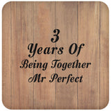 3rd Anniversary 3 Years Of Being Mr Perfect - Drink Coaster C