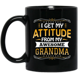I Get My Attitude From My Awesome Grandma - 11 Oz Coffee Mug Black