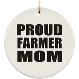Proud Farmer Mom - Circle Ornament