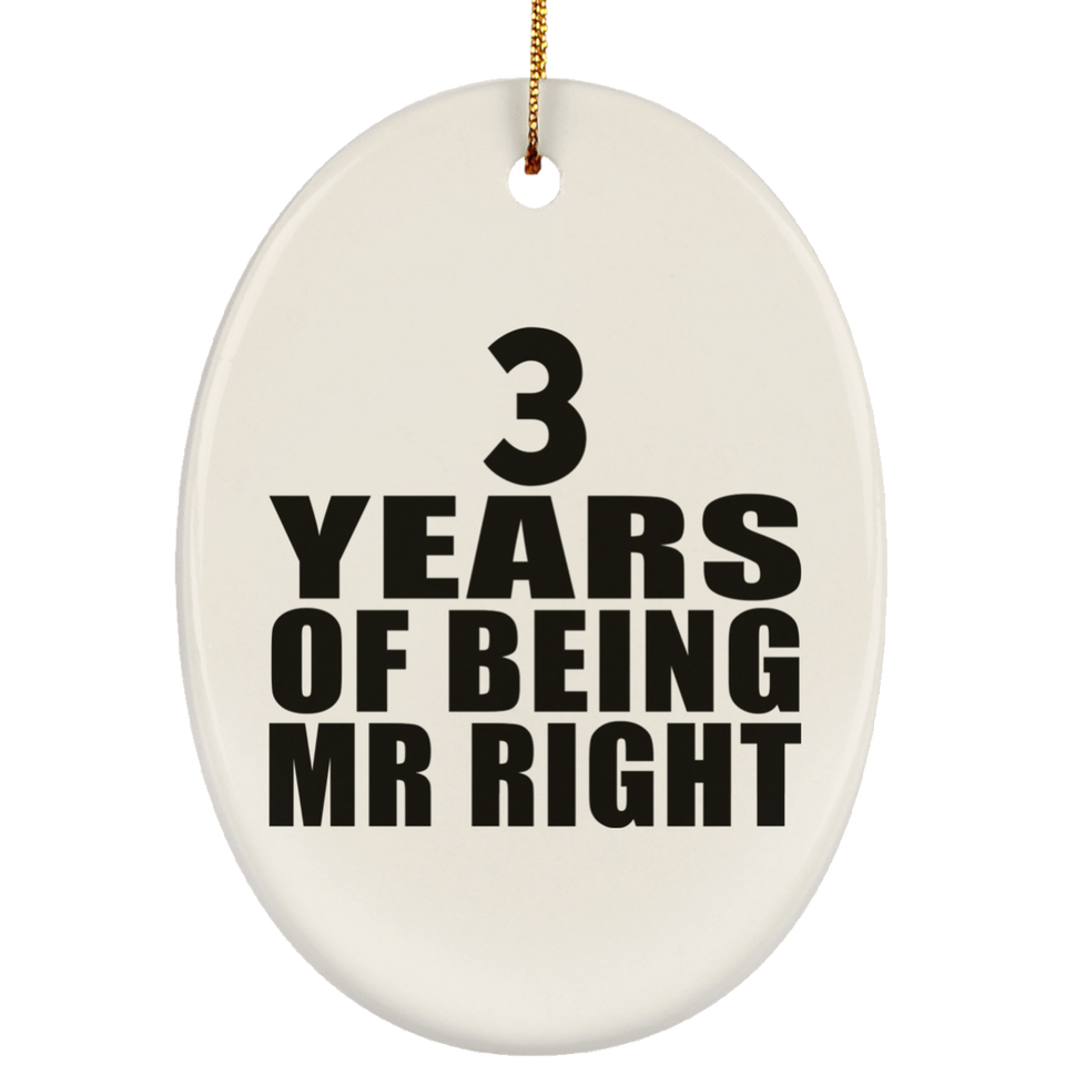 3rd Anniversary 3 Years Of Being Mr Right - Oval Ornament