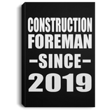 Construction Foreman Since 2019 - Canvas Portrait