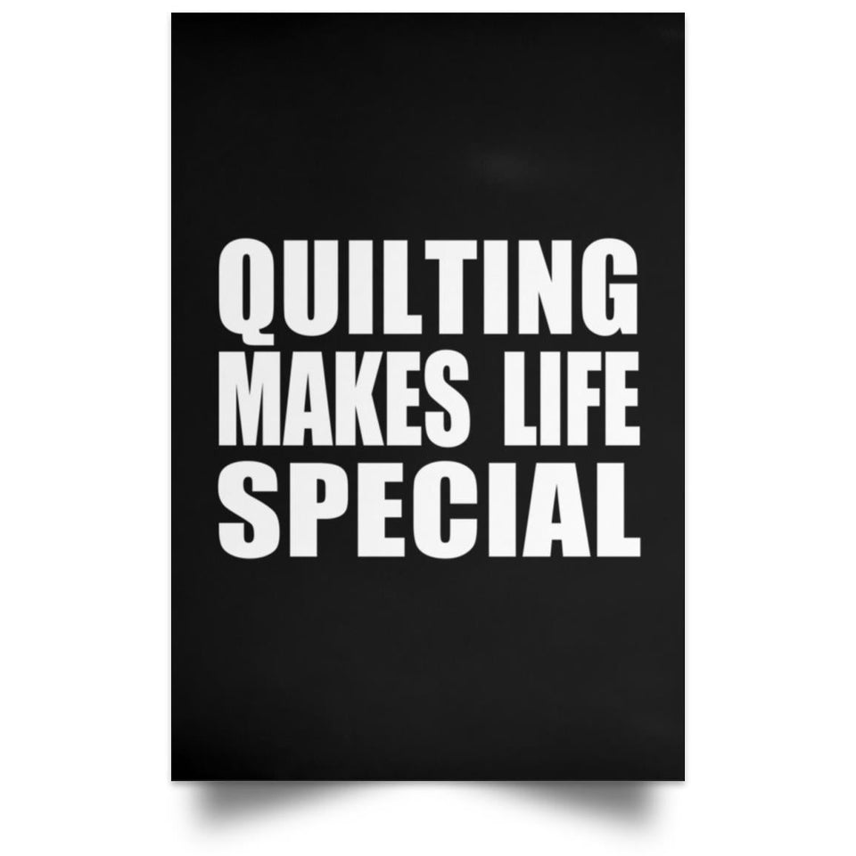 Quilting Makes Life Special - Poster Portrait