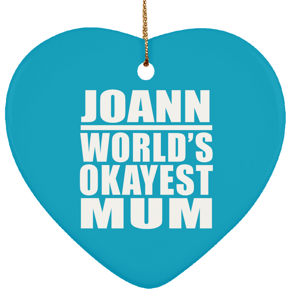 Joann World's Okayest Mum - Heart Ornament