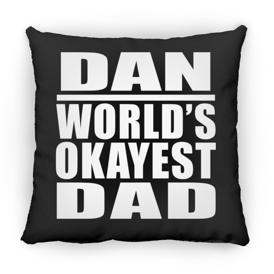 Dan World's Okayest Dad - Throw Pillow Black