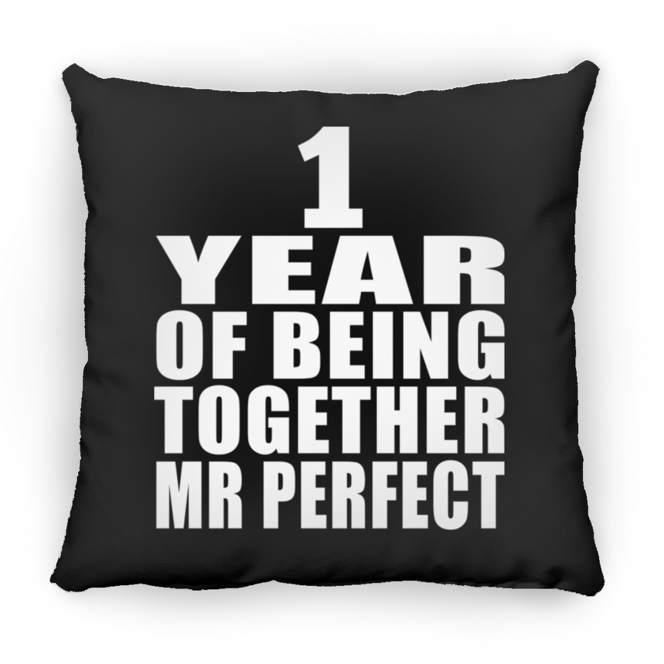 1st Anniversary 1 Year Of Being Mr Perfect - Throw Pillow Black