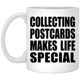 Collecting Postcards Makes Life Special - 11oz Coffee Mug