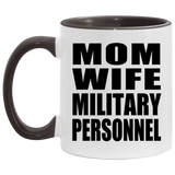 Mom Wife Military Personnel - 11oz Accent Mug Black