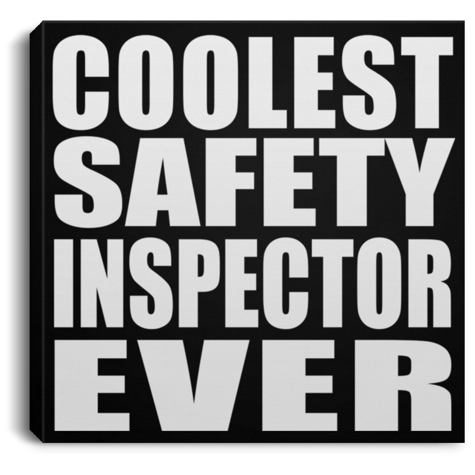 Coolest Safety Inspector Ever - Canvas Square