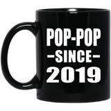 Pop-Pop Since 2019 - 11oz Coffee Mug Black