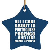 All I Care About Is Portuguese Podengo - Star Ornament
