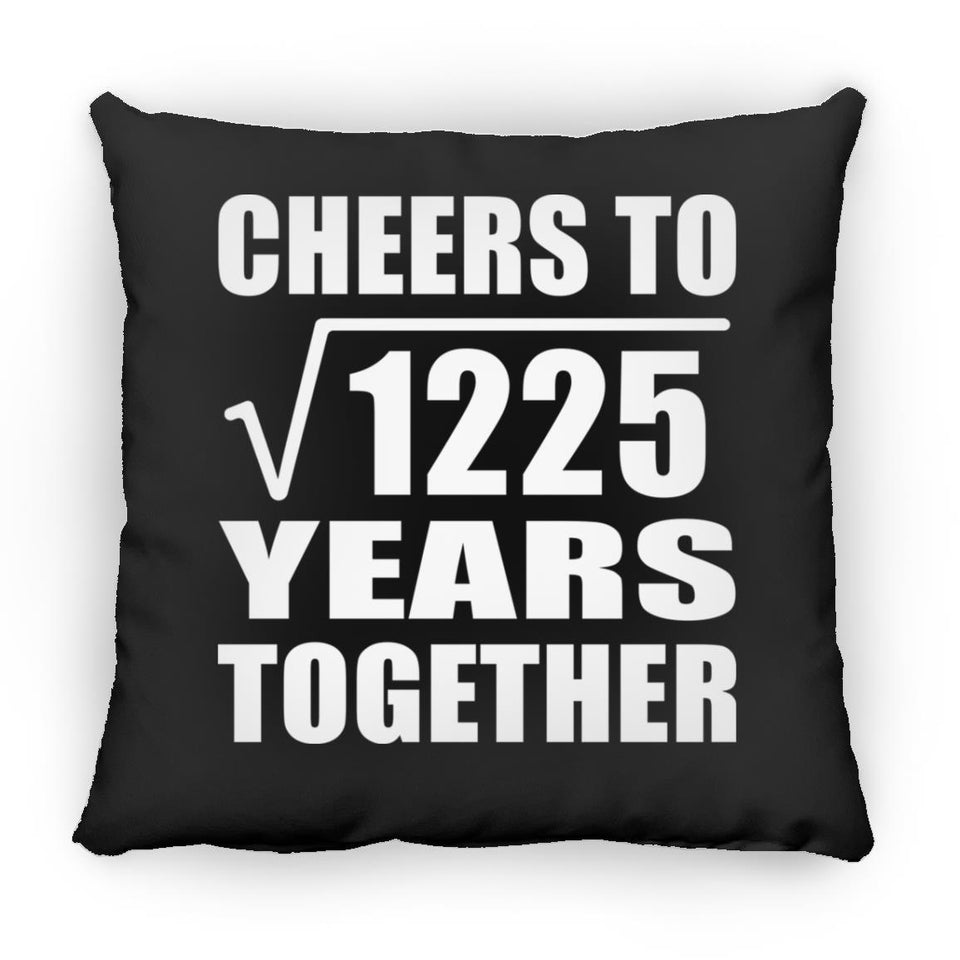 35th Anniversary Cheers To Square Root of 1225 Years Together - Throw Pillow Black