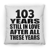 103rd Anniversary 103 Years Still In Love After These Years - Throw Pillow