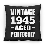 79th Birthday Vintage 1945 Aged Perfectly - Throw Pillow Black