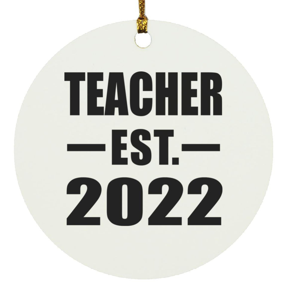 Teacher Established EST. 2022 - Circle Ornament