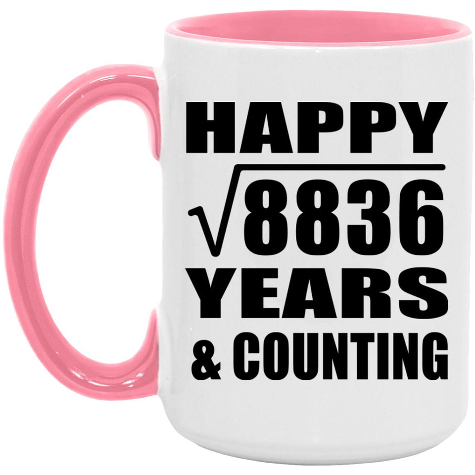 Happy 94th Anniversary Square Root of 8836 Years & Counting - 15oz Accent Mug Pink