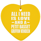 All I Need Is Love And A Petit Basset Griffon Vendeen - Heart Ornament