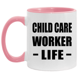 Child Care Worker Life - 11oz Accent Mug Pink