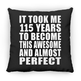 115th Birthday Took 115 Years To Become Awesome & Perfect - Throw Pillow Black