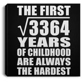58th Birthday Square Root of 3364 Years of Childhood - Canvas Square