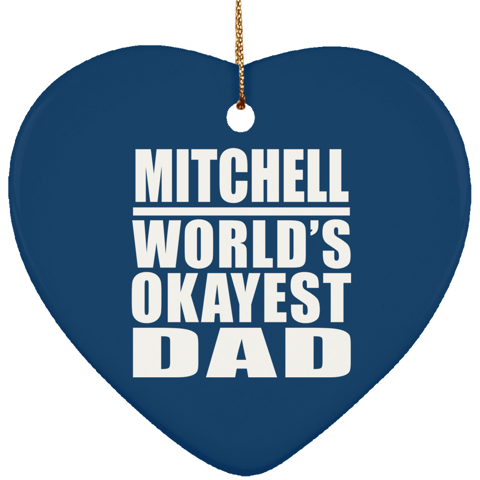 Mitchell World's Okayest Dad - Heart Ornament
